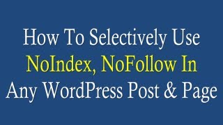 Selectively NoIndex amp NoFollow Any WordPress Post amp Page Easily [upl. by Ailemrac]