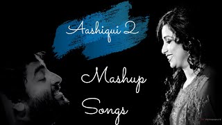 Aashiqui 2 Mashup Songs  Arijit singh Mix Songs Shreya Ghoshal Mix Songs  Lyrics Mashup [upl. by Euqenimod]