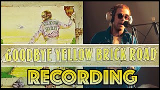 Behind The Recording of Goodbye Yellow Brick RoadElton John [upl. by Riem]