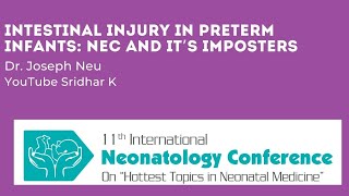 Intestinal Injury in Preterm Infants NEC and it’s Imposters Dr Joseph Neu USA [upl. by Ajiak]