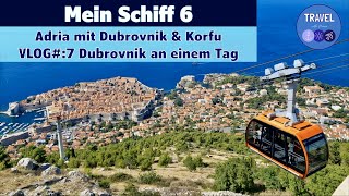 Mein Schiff 6  Adria mit Dubrovnik amp Korfu  Vlog7 Dubrovnik an einem Tag [upl. by Elaine]