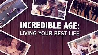 Incredible Age Living Your Best Life [upl. by Rysler]