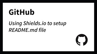 Using Shieldsio to help setup READMEmd file on GitHub [upl. by Barbaraanne948]