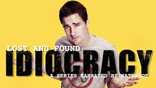 Idiocracy  How To Do Stupid Comedy Smart Lost and Found [upl. by Filippa]