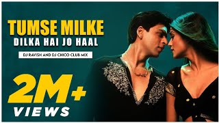 Tumse Milke Dilka Hai Jo Haal  Club Mix  Main Hoon Na  Shahrukh Khan  DJ Ravish amp DJ Chico [upl. by Benisch]