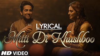 LYRICAL Mitti Di Khushboo Full Song with LYRICS  Ayushmann Khurrana  Rochak Kohli [upl. by Saenihp58]