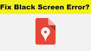 How to Fix Google My Maps App Black Screen Error Problem in Android amp Ios  100 Solution [upl. by Shaer132]