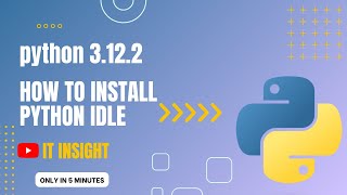 How to Download and install python IDLE  Python 3122  On windows 11python3 idle program [upl. by Eilarol603]