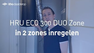 HRU ECO 300 in 2 zones inregelen  Itho Daalderop [upl. by Eilliw]