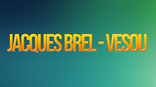 Jacques brel  vesoul lyrics [upl. by Josefina]