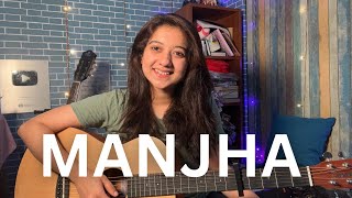 Manjha  Vishal Mishra  Cover By Simran Ferwani  Full Song  2024 [upl. by Aila236]