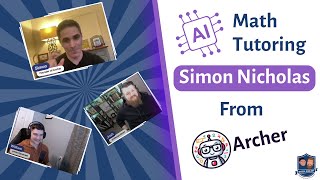 147  Creating Equitable Math Tutoring with AI ft Simon Nicholas from Archer [upl. by Leamsi]