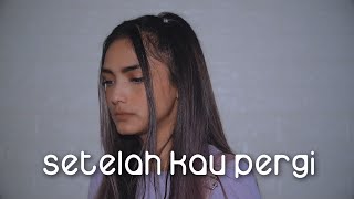 SETELAH KAU PERGI  UNGU  Metha Zulia cover [upl. by Ylrebma947]