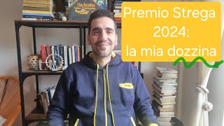 Premio Strega 2024 la mia dozzina [upl. by Nnyloj]