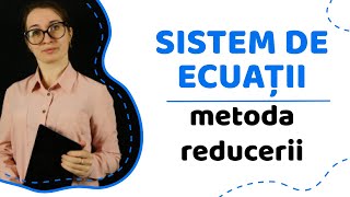 Rezolvarea sistemelor de ecuații prin metoda reducerii  Matematicamd [upl. by Etnaled]