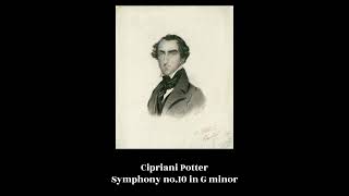 Cipriani Potter  Symphony no10 in G minor [upl. by Byrle283]