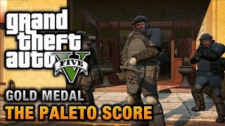 GTA 5  Mission 52  The Paleto Score 100 Gold Medal Walkthrough [upl. by Aicena]