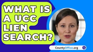 What Is A Ucc Lien Search  CountyOfficeorg [upl. by Ramey]