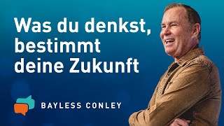 Ändere deine Gedanken und du veränderst dein Leben 1 – Bayless Conley [upl. by Acilef]