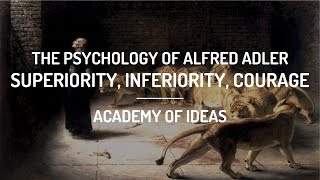 The Psychology of Alfred Adler Superiority Inferiority and Courage [upl. by Annej]