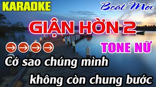 Giận Hờn 2 Karaoke Tone Nữ Karaoke Mê Nhạc Sống  Beat Mới [upl. by Huppert]