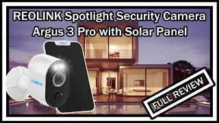 REOLINK Argus 3 Pro with Solar Panel Review SetUp And Live Footage [upl. by Latreece]