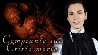 Compianto sul Cristo Morto di Niccolò dellArca  MacabrArte  Fustikale [upl. by Baudelaire12]