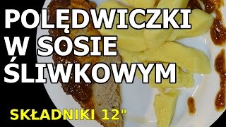 Polędwiczki w sosie śliwkowym [upl. by Atinauj]