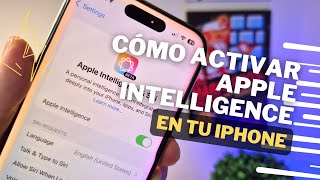 ¡Cómo ACTIVAR APPLE INTELLIGENCE en tu iPhone 📱✨ Tutorial 2024 [upl. by Ayiotal]