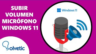 SUBIR VOLUMEN MICROFONO Windows 11 [upl. by Espy874]