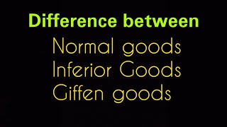 Difference between Normal goods inferior goods Giffen goods [upl. by Ahtenek]