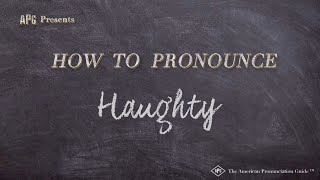 How to Pronounce Haughty Real Life Examples [upl. by Sergio]