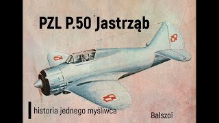 PZL P50 Jastrząb  Historia jednego myśliwca [upl. by Araldo]