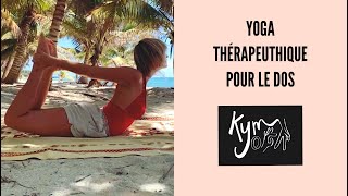 YOGA THÉRAPEUTIQUE POUR SOIGNER LE DOS [upl. by Harad357]