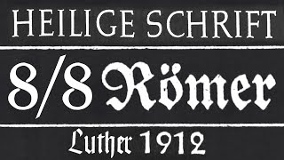 RÖMER 08 – Warnung vor Verführern Luther Hörbibel 1912  Bibel als Hörbuch mit Text zum mitlesen [upl. by Elayne]