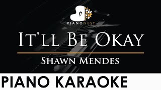 Shawn Mendes  Itll Be Okay  Piano Karaoke Instrumental Cover with Lyrics [upl. by Euqitsym]