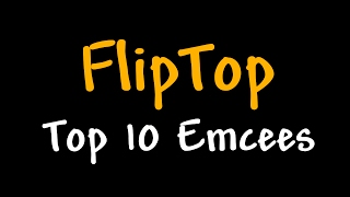 Fliptop  Top 10 Emcees [upl. by Auberbach18]