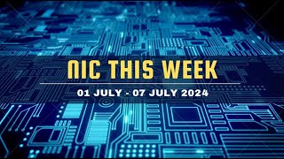 NIC This Week 01 July  07 July 2024 [upl. by Efal]