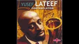 Yusef Lateef  I Need You [upl. by Yelyab574]