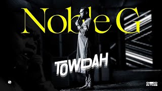 Noble G  Towdah Ministering GOD IN THIS [upl. by Ahseniuq747]