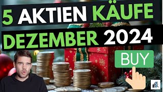 5 Aktien Dezember 2024  Mit Begründung [upl. by Iroj643]