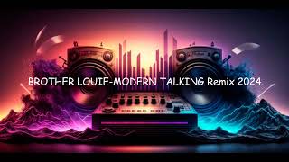 BROTHER LOUIE MODERN TALKING Remix 2024 [upl. by Mukund]