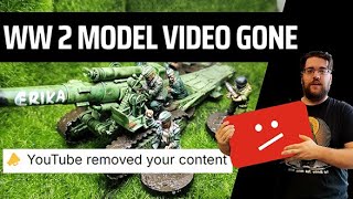 WW2 Wargaming Youtubers beware  Youtube just deleted my short of showcasing Bolt Action Howitzer [upl. by Kathryne]