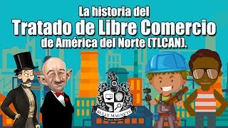 La historia del Tratado de Libre Comercio de América del Norte TLCAN NAFTA Bully Magnets Documental [upl. by Einhorn146]