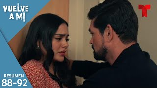 Vuelve a Mí resumen episodios 88 al 92  Telemundo Novelas [upl. by Jaehne]