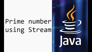 Java  Prime Number using Streams [upl. by Anerual]