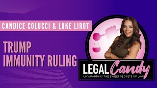 Legal Candy Luke Lirot amp Trump Immunity Ruling [upl. by Sheela468]