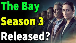 The Bay season 3 release date Cast Plot And Major Update [upl. by Eceryt520]