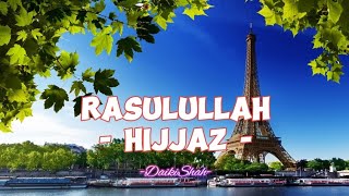 Hijjaz  Rasulullah Lirik Lagu [upl. by Enileuqcaj194]