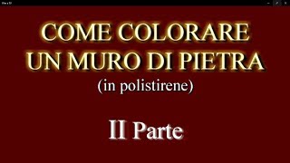 TUTORIAL 6 Colorazione muro in pietra in polistirene  II Parte [upl. by Hau]